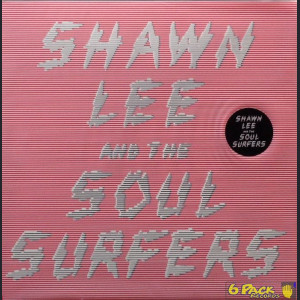 SHAWN LEE & THE SOUL SURFERS - SHAWN LEE & THE SOUL SURFERS