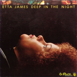 ETTA JAMES - DEEP IN THE NIGHT