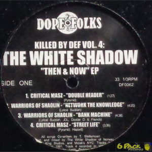 THE WHITE SHADOW - KILLED BY DEF VOL. 4 - THEN & NOW EP