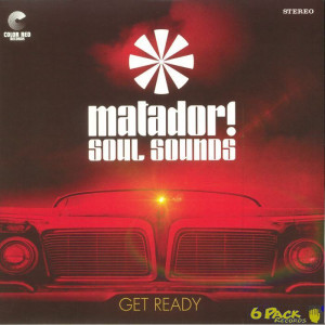 MATADOR SOUL SOUNDS - GET READY