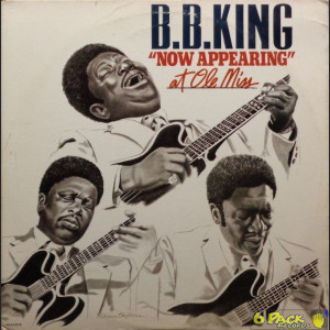 B.B. KING - B.B. KING "NOW APPEARING" AT OLE MISS