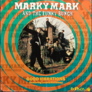 MARKY MARK AND THE FUNKY BUNCH feat. LOLETTA HOLLOWAY - GOOD VIBRATIONS