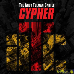 THE ANDY TOLMAN CARTEL - CYPHER