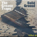 THE GREASE TRAPS - SOLID GROUND