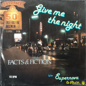 FACTS & FICTION - GIVE ME THE NIGHT / SUPERNOVA