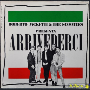 ROBERTO JACKETTI & THE SCOOTERS - ARRIVEDERCI