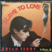 BRYAN FERRY - SLAVE TO LOVE
