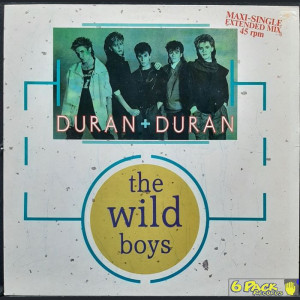 DURAN DURAN - THE WILD BOYS