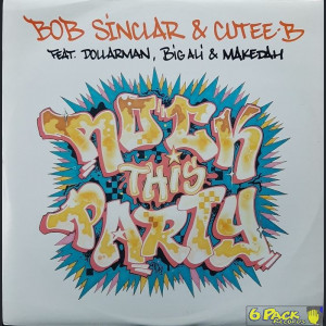 BOB SINCLAR & CUTEE·B feat. DOLLARMAN, BIG ALI & MAKEDAH - ROCK THIS PARTY