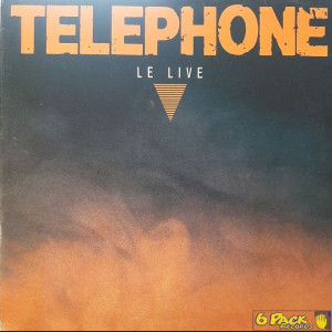 TÉLÉPHONE - LE LIVE