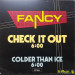 FANCY - CHECK IT OUT / COLDER THAN ICE