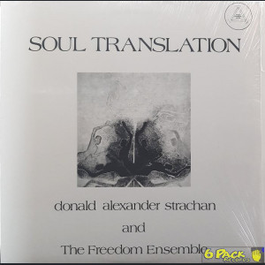 DONALD ALEXANDER STRACHAN AND THE FREEDOM ENSEMBLE - SOUL TRANSLATION