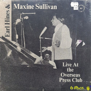 EARL HINES & MAXINE SULLIVAN - LIVE AT THE OVERSEAS PRESS CLUB