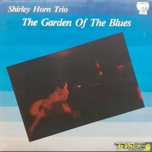 SHIRLEY HORN TRIO - THE GARDEN OF THE BLUES