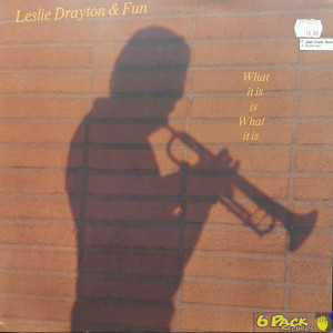 LESLIE DRAYTON & FUN - WHAT IT IS IS WHAT IT IS