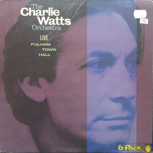 THE CHARLIE WATTS ORCHESTRA - LIVE AT FULHAM TOWN HALL