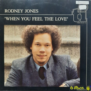 RODNEY JONES - WHEN YOU FEEL THE LOVE