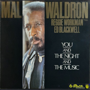 MAL WALDRON, REGGIE WORKMAN, ED BLACKWELL - YOU AND THE NIGHT AND THE MUSIC