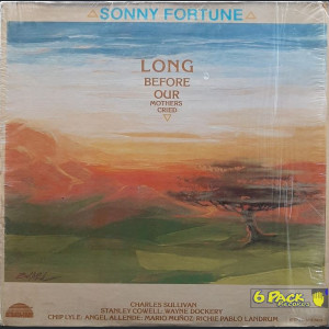 SONNY FORTUNE - LONG BEFORE OUR MOTHERS CRIED