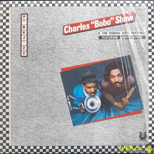 CHARLES BOBO SHAW & THE HUMAN ARTS ENSEMBLE feat. JOSEPH BOWIE - P'NK J'ZZ