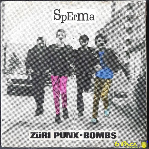 SPERMA - ZÜRI PUNX / BOMBS