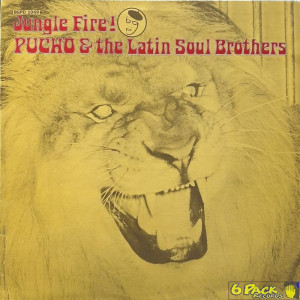 PUCHO & THE LATIN SOUL BROTHERS - JUNGLE FIRE!
