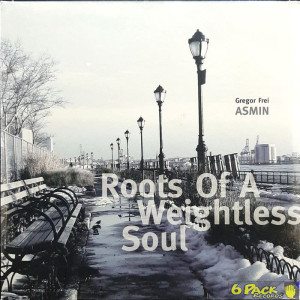 GREGOR FREI ASMIN - ROOTS OF A WEIGHTLESS SOUL
