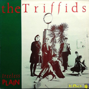 THE TRIFFIDS - TREELESS PLAIN