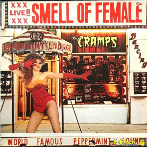 THE CRAMPS - SMELL OF FEMALE