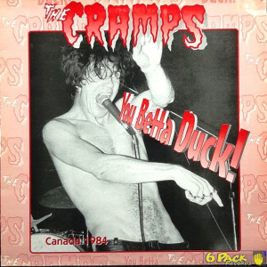 THE CRAMPS - YOU BETTA DUCK