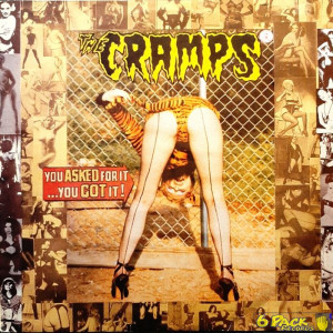 THE CRAMPS - YOU ASKED FOR IT...YOU GOT IT!