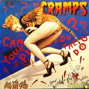 THE CRAMPS - CAN YOUR PUSSY DO THE DOG?