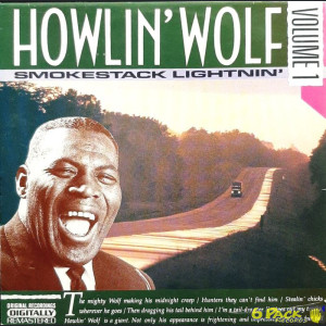 HOWLIN' WOLF - SMOKESTACK LIGHTNIN' VOLUME 1