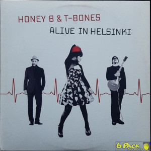 HONEY B & THE T-BONES - ALIVE IN HELSINKI