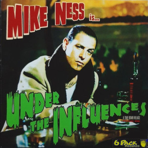 MIKE NESS - UNDER THE INFLUENCES