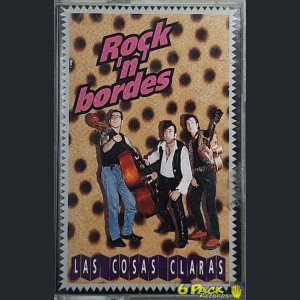 ROCK'N'BORDES - LAS COSAS CLARAS