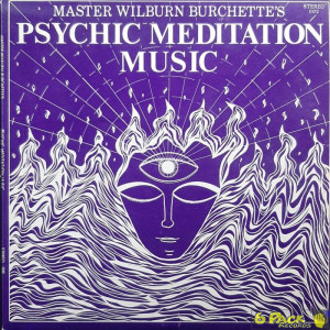 MASTER WILBURN BURCHETTE - PSYCHIC MEDITATION MUSIC