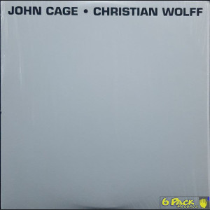 JOHN CAGE ● CHRISTIAN WOLFF - JOHN CAGE ● CHRISTIAN WOLFF