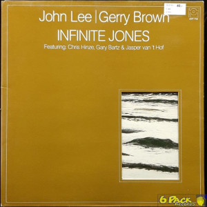 JOHN LEE  / GERRY BROWN feat.: CHRIS HINZE, GARY BARTZ & JASPER VAN 'T HOF - INFINITE JONES