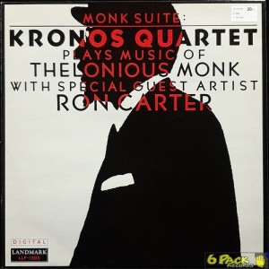 KRONOS QUARTET - MONK SUITE: KRONOS QUARTET PLAYS MUSIC OF THELONIOUS MONK