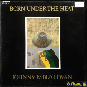 JOHNNY MBIZO DYANI - BORN UNDER THE HEAT