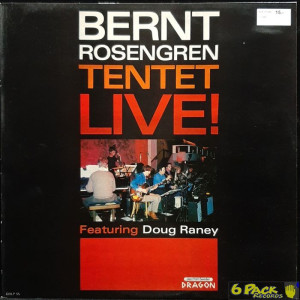 BERNT ROSENGREN TENTET feat. DOUG RANEY - LIVE!
