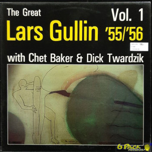 LARS GULLIN WITH CHET BAKER & DICK TWARDZIK - THE GREAT LARS GULLIN VOL. 1 '55/'56