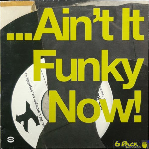 VARIOUS - ... AIN'T IT FUNKY NOW!