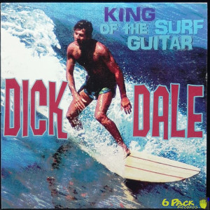 DICK DALE - KING OF THE SURF GUITAR