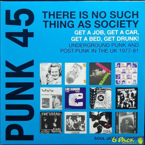 VARIOUS - PUNK 45: THERE IS NO SUCH THING AS SOCIETY - GET A JOB, GET A CAR, GET A BED, GET DRUNK! - VOL. 2: U
