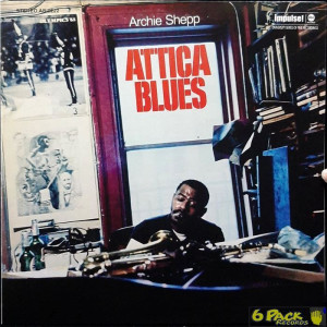 ARCHIE SHEPP - ATTICA BLUES