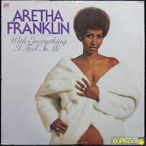 ARETHA FRANKLIN - WITH EVERYTHING I FEEL IN ME