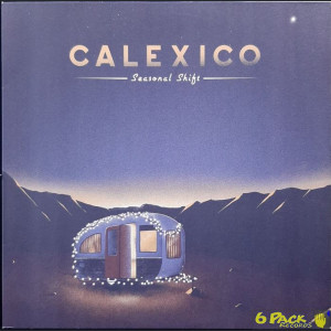 CALEXICO - SEASONAL SHIFT