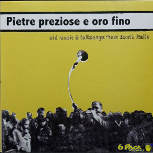 VARIOUS - PIETRE PREZIOSE E ORO FINO - OLD MUSIC & FOLKSONGS FROM SOUTH ITALIA